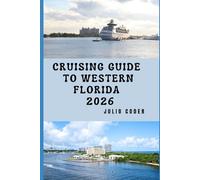 CRUISING GUIDE TO WESTERN FLORIDA 2026: Explore, Navigate, and Enjoy Western Florida’s Shores Like a Pro