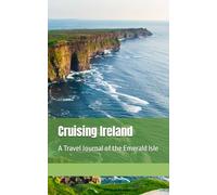 Cruising Ireland: A Travel Journal of the Emerald Isle