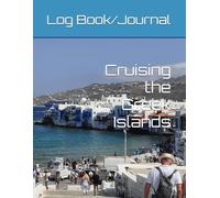 Cruising the Greek Islands: Island Hopping Log Book/Journal
