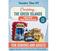 CRUISING... THE GREEK ISLANDS: Large Print Puzzle Books For Adults And Seniors: Cruise The World... No Passport Required (VACATION VIBES 101)