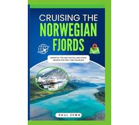 CRUISING THE NORWEGIAN FJORDS: Essential Tips, Best Routes, and Scenic Secrets for First-Time Travelers