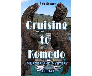 Cruising To Komodo: Murder and Mystery Afloat