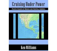 Cruising Under Power - Pacific Coasts of Mexico and Central America (Deluxe Color Edition)