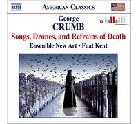 Crumb, G. - George Crumb : Songs, Drones, and Refrains of Death