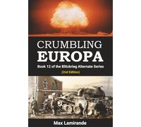 Crumbling Europa (2nd Edition): Book 12 of the Blitzkrieg Alternate Series 2nd Edition