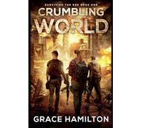 Crumbling World: 1 (Surviving the End)