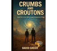Crumbs and Croutons: Book One in the Caffeine and Consequences Trilogy