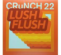 CRuNCH 22 - Lush Flush [Vinilo]