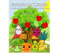 Crunch and Munch:: A Bold and Easy Coloring and Activity Book with Fruit and Veggie Themed Illustrations for Kids Ages 3-7