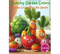 Crunchy Garden Colors / Colores Crujientes del Jardín: My First Vegetables & Colors Spanish English Coloring Book for Kids Ages 3-10 (Spanish For Kids Coloring Book Series)
