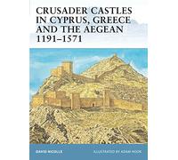 Crusader Castles in Cyprus, Greece and the Aegean 1191-1571: No. 59 (Fortress)
