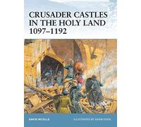 Crusader Castles in the Holy Land 1097-1192: No. 21 (Fortress)