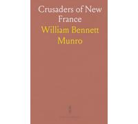 Crusaders of New France: How Bourbon ambition, Jesuit missions, and war built the St. Lawrence colonies