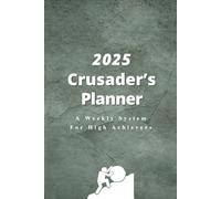 Crusader's Planner: A Weekly System for High Achievers