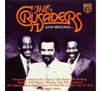 Crusaders, the - Crusaders and Beyond
