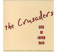 Crusaders the - Live In Japan 2003