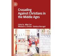 Crusading Against Christians in the Middle Ages