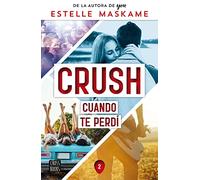 Crush 2. Cuando te perdí (Ficción)