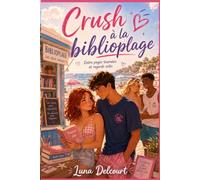 Crush à la biblioplage Entre pages tournées et regards volés: Une comédie romantique jeunesse sur le premier amour, les lettres secrètes et les vacances au soleil