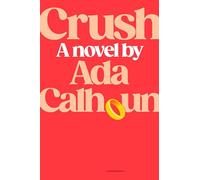 Crush: A Novel