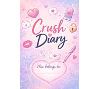 Crush Diary: A secret space to dream, doodle & feel