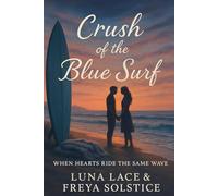 Crush of the Blue Surf: When Hearts Ride the Same Wave (When Hearts Collide on the Shore)