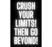Crush your limits!: Motivational Notebook