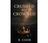 Crushed But Crowned