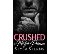 Crushed By The Mafia Prince: Enemies to Lovers Romance (Accardi Family Drama)