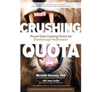 Crushing Quota: Proven Sales Coaching Tactics for Breakthrough Performance (BUSINESS BOOKS)