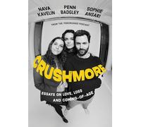 Crushmore: Essays on Love, Loss, and Coming-of-Age