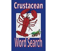 Crustacean Word Search: Arthropods names you know and some you might not, good for kids and adults. Great gift for birthday, holiday and when going to travel. 6x9in solutions included
