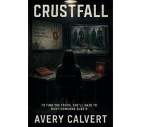 CRUSTFALL: To find the truth, she’ll have to bury someone else’s. (The Cleaner’s Cut)