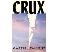 Crux: A heart-stopping story of friendship and defying expectations from the bestselling author of My Absolute Darling