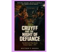 Cruyff and the Night of Defiance: Barcelona, Catalonia, and One of Football’s Most Powerful Political Moments