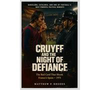 Cruyff and the Night of Defiance: Barcelona, Catalonia, and One of Football’s Most Powerful Political Moments