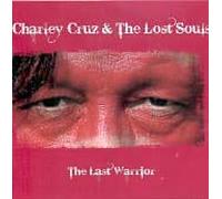 Cruz, Charley -& the Lost Souls- - LAST WARRIOR