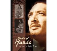 Cruz, John - Made of Music: Story of John Cruz [USA] [DVD]