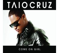 Cruz, Taio - Come on Girl