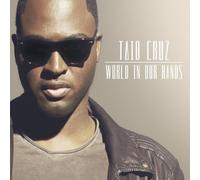 Cruz,Taio - World in Our Hands