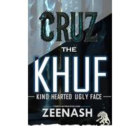 CRUZ The KHUF [ Kind Hearted Ugly Face ]: A fiction by epic fantasy dream scripter - ZEENASH: 1