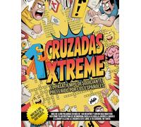 Cruzadas Xtreme - El pasatiempo desquiciante preferido por los españoles: Más de 5.000 palabras en más de 140 desafíos. Si acabas este libro... Ve a terapia (o a la RAE)