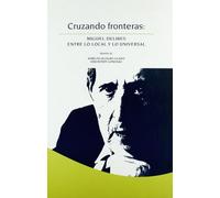 Cruzando fronteras: Miguel Delibes entre lo local y lo universal : actas del Congreso Internaciónal, celebrado en Valladolid, del 16 al 18 de octubre de 2007