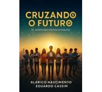Cruzando O Futuro (ebook)