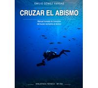 Cruzar el abismo: Manual honesto de transición del buceo recreativo al técnico