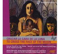 Cruzar La Cara de La Luna/To Cross the Face of the Moon by Houston Grand Opera (2011-10-11)