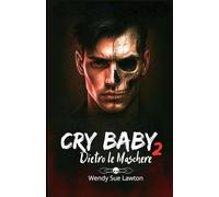 Cry baby 2 - Dietro le maschere: Dark Romance - Edizione italiana