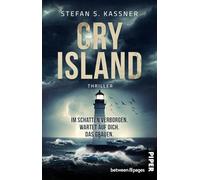 Cry Island - Im Schatten verborgen. Wartet auf dich. Das Grauen.: Thriller | Falsche Insel-Idylle und ein schreckliches Geheimnis