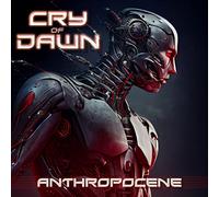 Cry Of Dawn - Cry Of Dawn - Anthropocene