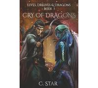 Cry of Dragons: Elves, Drelves & Dragons Book Three (Elves, Drelves & Dragons - A YA Epic Fantasy Series)